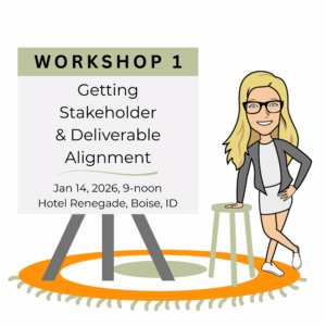 Workshop #1: Getting Stakeholder & Deliverable Alignment